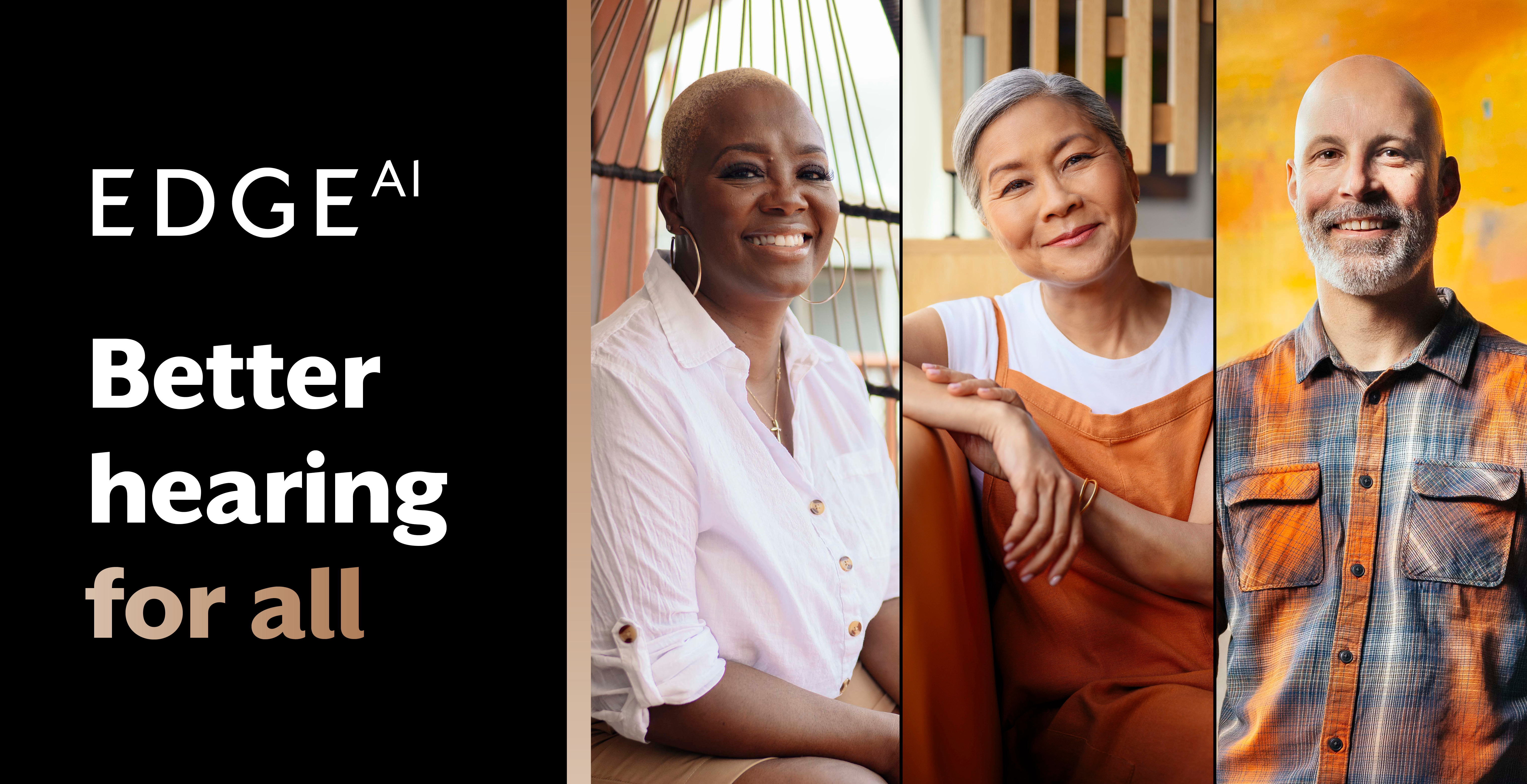 Image of three hearing aid wearers of different ages beside the text "Edge AI - Better hearing for all"